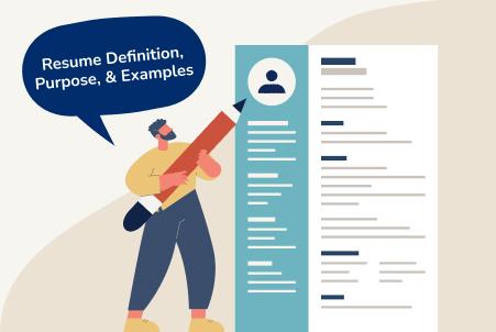 What Is a Resume? (Definition, Purpose & Examples)